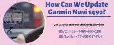 Getting into trouble while updating Garmin Nuvi 1490, then you must consult with Garmin Map Update experts. We have many years of experience in this field.  So, dial our helpline numbers i.e US/Canada +1-888-480-0288 and UK +44-800-041-8324.

