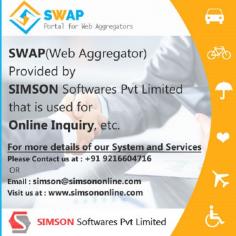 SWAP(Web Aggregator) Provided by SIMSON Softwares Pvt. Limited that is used for Online Inquiry, etc. https://www.simsononline.com/Swap.aspx