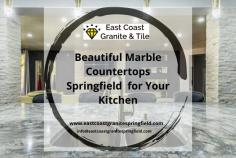 Beautiful Marble Countertops Springfield  for Your Kitchen