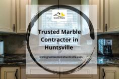 Trusted Marble Contractor in Huntsville 