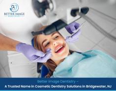 At Better Image Dentistry, we aim to create healthy smile for entire family, thus offer a complete range of cosmetic dentistry solutions in Bridgewater, NJ. Our services include dental crowns, veneers, ZOOM teeth whitening, white dental fillings, and more. 