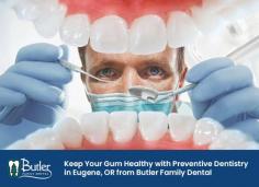Choose Butler Family Dental, PC when looking for a gum disease specialist in Eugene, OR. We offer both surgical and non-surgical treatment options to help you bring smile back on your heath. 