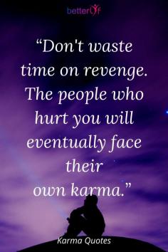 Karma is like old recordings that keep replaying. What really karma is and how it influences our fate and shapes our future and how it can be viewed in a favourable light. Learn here with beautiful karma quotes - https://www.betterlyf.com/articles/inspirational-quotes/karma-quotes/

