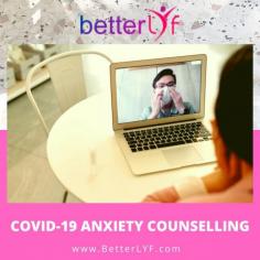 COVID-19 Anxiety Help | BetterLYF Online Counselling and Therapy
