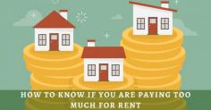 How to Know If You Are Paying Too Much For Rent