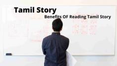 Tamil Story | Benefits OF Reading Tamil Story | Novels Tamil
