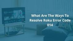 Roku is among the best streaming devices out there. It is most favorite among its users irrespective of their ages. But although Roku is great, it just cannot be a perfect device. It is a part of technology and it will tend to go faulty. When you are using Roku, there are various errors that you can face. One of the most common errors that you can face is the Roku Error code 014. https://bit.ly/2Tv9LbH