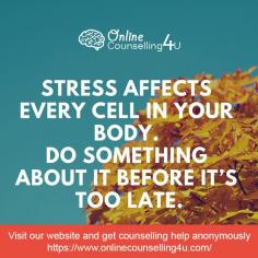 Online Counselling for Stress, Depression and  Anxiety

https://www.onlinecounselling4u.com/stress-management-counselling.php
