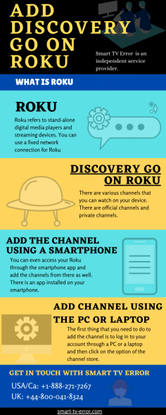 There are various channels that you can watch on your device. There are official channels and private channels. Among those official channels, there is a channel known as the Discovery Go on Roku. To get instant 24*7 help,  just dial Smart TV Error toll-free number USA/Canada: +1-888-271-7267 and UK: +44-800-041-8324. https://bit.ly/31cXNI8