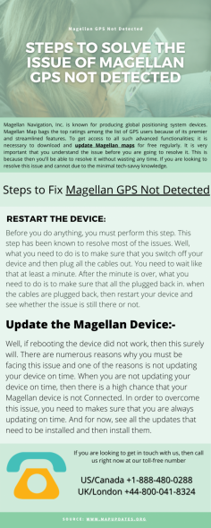 Magellan Map bags the top ratings among the list of GPS users because of its premier and streamlined features. But sometimes, you might face an issue where Magellan GPS not detected. Do you want to resolve the issue of Magellan GPS not detected by dialing Magellan Map Update toll-free number +1 888-480-0288. Our technicians are 24*7 available.
