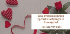 Rakesh Joshi is the famous Love Problem Solution Specialist Astrologer in Aurangabad. Just Whats-app:+919727079981 and solve your love problem in 48 hours.