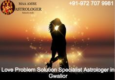 Rakesh Joshi is the famous Love Problem Solution Specialist Astrologer in Gwalior. Just Whats-app:+919727079981 and solve your love problem in 48 hours.