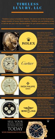  Sell Rolex Watches  | Timeless Luxury, LLC - 

The best place to sell a Rolex watch in Atlanta! Timeless Luxury is a top rated Rolex buyer. We will match or beat any offer. Instant free quotes on all luxury watches. We are Atlanta's Rolex watch experts.  Visit website: https://timelessluxury.com/

