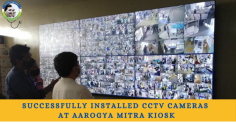 Successfully Installed CCTV Cameras at YSR Aarogya Mitra kiosk at 13 districts of AP and also in Hyderabad, Bangalore, and Chennai locations are being monitored at Command Control Room.