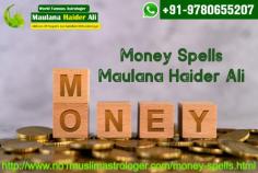 Maulana Haider Ali Provide service of Money Spells.