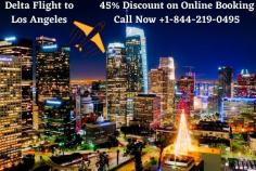 Get Cheap Delta Flights to Los Angeles | Call +1-844-219-0495
https://reservationsdeltaairlines.com/delta-flights-to-los-angeles/