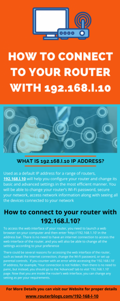192.168.l.10 is the default IP that is used to configure your router and change its basic and advanced settings in the most efficient manner. Get complete Details about this IP address in this Infographic or you can visit our Website for more details. 