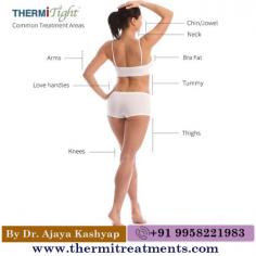 ThermiTight® can help undo the damage done by time, restoring the skin’s natural elasticity and improving the appearance of everything from sagging jowls, to crepey skin on the neck, to loose skin on the stomach, to sagging skin on the back of the arms, and more, all in a single treatment.
Contact us anytime with any questions you may have, or to schedule your consultation for non-surgical skin tightening treatment clinic in Delhi, India.
Dr. Ajaya Kashyap
Call: +91-9958221983
Email: info@thermitreatments.com
Web: https://www.thermitreatments.com/thermitight.html

#thermitight #skintightning #nonsurgical #jowls #doublechin #armlift #facelift #necklift #breastlift #thighlift #kneelift
