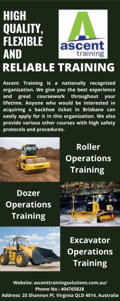 Ascent Training gives you the best experience and great coursework throughout your lifetime. They deal in providing the Roller Operations Training, Dozer Operation Training, and Excavator Operation Training. Apart from that have master High quality, Flexible, and Reliable training focusing on safety and compliance. To know more kindly give a look on the site or give us a call on 07 5658 0040 or 0404 765 828 for any additional queries.