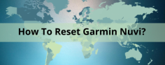 Garmin products are intensively in demand and that too throughout the world. These devices have gained worldwide popularity around the world as they are providing their customers with products consisting of extensive features. Sometimes, the device is going to stop responding and you may have to go through the process of Reset Garmin Nuvi. 