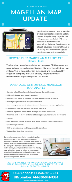 Magellan device is loved all over the world by the users due to its excellent features and functions. If you want to use the Magellan without any difficulty, then you must update Magellan maps regularly to enjoy hassle free journeys. Magellan maps are the best possible guidance for the GPS navigation system. 