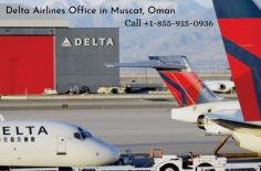 Delta Airlines Office in Muscat, Oman || Call +1-855-915-0936

https://reservationsdeltaairlines.com/delta-airlines-office-near-me/muscat-oman/