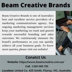 Beam Creative Brands is one of Australia's best and excellent service providers of a marketing communications agency. Our ongoing marketing management services keep your marketing on track and geared towards successful branding and sales outcomes. We continuously measure the brand’s performance so you can quickly achieve all your business goals. To know more queries, please visit our website!

