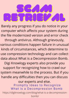 Promptly Ideas to Recognize What is a Decompression Bomb 
Barely any progress if you do notice in your computer which affects your system during the file modernized version and error check through antivirus. Although grievously, various conditions happen failure in unusual kinds of circumstances, which determine to use compression technology and can collect data about What is a Decompression Bomb. Digi Knowlogy experts also provide you support for recognizing how to crawl our system meanwhile to the process. But if you handle any difficulties then you can discuss our experts and else.
https://digiknowlogy.com/blog/what-is-a-decompression-bomb/


