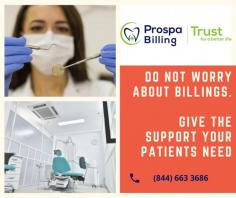 You may have already planned to outsource your billing department to enable smooth and fast collections. If so, then you should settle for a Dental Billing Company that has been in the domain for quite a long time and has excellent track records. One such company that you can depend upon is Prospa Billing.
