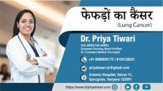 Lung Cancer Doctor in Delhi, Gurugram, Gurgaon and Haryana | Dr. Priya Tiwari