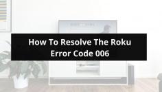 There are some updates that are going to be on your Roku every day or weekly. These updates are going to land you some of the excellent features as well as an amazing experience. There are at times when the updates are going to fail and you are going to face an error called the Roku error code 006. If you are facing this issue, you need not think too much as this issue is very simple to resolve. 