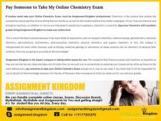 Are your looking for someone to Take My Online Chemistry Exam For Me? Yes, you can! In fact, you can hire us to complete all tasks related to your Online Chemistry Exam. We are worlds no 1 company who helps students to secure grade A in online exams and tests. Contact us now to get A grade.