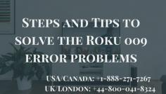 Roku is among the most popular server devices that provides no-stop streaming entertainment. Whenever you see the Roku Error Code 009 on your device it means there is an internet connection problem. Means your Roku can’t be connected to the internet or Wi-F. Here we present the best solutions for the problem or you can call our experts at toll-free number USA/Canada: +1-888-271-7267 and UK/London: +44-800-041-8324.