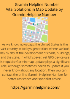 Vital Solutions in Map Update by Garmin Helpline Number
As we know, nowadays, the United States is the vast country in today's generation, where we look day by day at the development of roads, buildings, and the state. In whichsoever, yet  GPS device use is requisite Garmin map update plays a significant role, although sometimes needs to update if you never know about any location. Then you can contact the online  Garmin Helpline Number for better assistance and specialist advice. https://garminhelpline.com/




