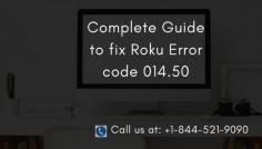 Roku error code 014.50 is nothing but a very acute error that appears on the T.V when it does not connect to the local network. Why it is not connecting and the solutions to overcome Roku error code 014.50 would be definitely found here in this article. For More Information Visit site or call our experts at toll-free number  +1-844-521-9090