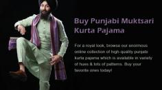 Check out the premium collection of Punjabi Muktsari Kurta Pajama with variety of colors, fabrics and designs, which is available exclusively only at sikhaccessories.com. It is world’s largest punjabi muktsari kurta pajama online store have every type of kurta pajamas for mens. We assured best prices with fast shipping worldwide. 

