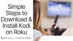When you are a regular Kodi user, then you will know that Kodi will support various kinds of streaming devices and operating systems. You can use Kodi on devices such as Chromecast, firestick, and various other android boxes. When you are a Roku streaming stick user, your question is going to be whether or not you will be able to get Kodi on Roku? Well, the answer is yes. It is very much possible to install Kodi on Roku.  For More Information call us at:-  +1-844-521-9090 or visit our website.