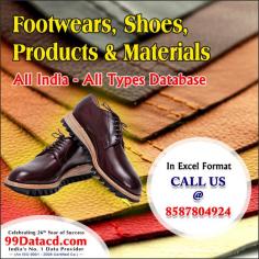 Get Database of Companies relate to Indian Footwear Industry. Data Content : Company Name, Address, Pin Code, City, Mobile No, Business Category. We provide footwear and shoes products and material provider companies database in excel format
Call us 91- 8587804924 / 91- 9350804427 & Download the sample Data @
https://www.99datacd.com/product/footwear-shoes-products-material-database-provider.html#5183-Companies-All-India-Footwear-Shoes-Related-Products-Materials-Etc.-All-Types-Data
