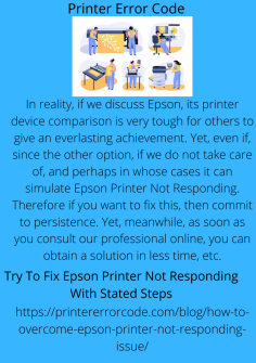 Try To Fix Epson Printer Not Responding With Stated Steps
In reality, if we discuss Epson, its printer device comparison is very tough for others to give an everlasting achievement. Yet, even if, since the other option, if we do not take care of, and perhaps in whose cases it can simulate Epson Printer Not Responding. Therefore if you want to fix this, then commit to persistence. Yet, meanwhile, as soon as you consult our professional online, you can obtain a solution in less time, etc.https://printererrorcode.com/blog/how-to-overcome-epson-printer-not-responding-issue/

