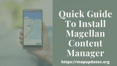 It is important to Install Magellan Content Manager, without a content manager you cannot update Magellan GPS devices. Like other GPS devices, Magellan GPS also has its own software that has been released by the company. This software helps the GPS device while updating the maps. To Fix this issue you have to follow the steps given in the article. 
