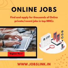 JobsLink is a job portal where job seekers can search and apply for any  Online jobs, Work From Home Jobs across India. JobsLink reveals recent updates in all Online Private jobs, Government jobs, International jobs, Part Time jobs and Work From Home jobs.
Apply 100+ Online Jobs  through Jobslink career portal. Explore Online Job openings in your preferred locations which helps Students/Freshers and Experienced to shine better. Check out our Latest Online Jobs in Tamilnadu, Online Jobs in Chennai, Online Jobs in India, Work from Home Jobs, Data Entry Jobs, Part time Jobs, Full time Jobs, Etc.,
Discover your Dream Job
Visit:  ww.jobslink.in
