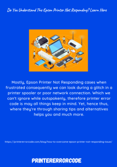 Do You Understand The Epson Printer Not Responding? Learn Here
Mostly, Epson Printer Not Responding cases when frustrated consequently we can look during a glitch in a printer spooler or poor network connection. Which we can't ignore while outspokenly, therefore printer error code is may all things keep in mind. Yet, hence thus, where they're through sharing tips and alternatives helps you and much more.https://printererrorcode.com/blog/how-to-overcome-epson-printer-not-responding-issue/



