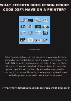 What Effects Does Epson Error Code 0xf4 Have On A Printer?
After much insistence on the problem, if you have become somewhat successful, figure out the causes for Epson Error Code 0xf4, in which you can take the help of experts. Since, whenever, therefore, is a lack of ink problem to run in the printer spooler, we can't rectify somewhat an equivalent concern to ourselves. Henceforth, wherever you can discuss, with the printer error code online and much more.
https://printererrorcode.com/blog/epson-error-code-0xf4/

