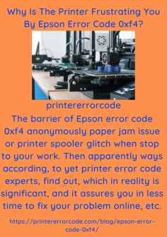 Why Is The Printer Frustrating You By Epson Error Code 0xf4?
The barrier of Epson error code 0xf4 anonymously paper jam issue or printer spooler glitch when stop to your work. Then apparently ways according, to yet printer error code experts, find out, which in reality is significant, and it assures you in less time to fix your problem online, etc.https://printererrorcode.com/blog/epson-error-code-0xf4/


