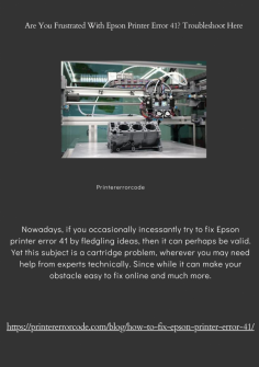 Are You Frustrated With Epson Printer Error 41? Troubleshoot Here
Nowadays, if you occasionally incessantly try to fix Epson printer error 41 by fledgling ideas, then it can perhaps be valid. Yet this subject is a cartridge problem, wherever you may need help from experts technically. Since while it can make your obstacle easy to fix online and much more.https://printererrorcode.com/blog/how-to-fix-epson-printer-error-41/


