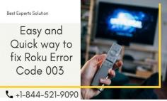 Roku is one of the most popular media streaming devices. This device is simple as you just need to plug and play. But there might be some instances where some issues can occur. One of the main issues that you can face is the Roku Error code 003. This error usually occurs when you try to update the software on your Roku device. Roku usually requires an update on a regular basis because they are required to run the updated version of the software. For more detailed information call us at– +1-844-521-9090.
