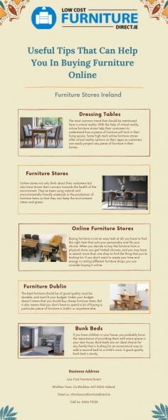 Buying furniture is not an easy task at all, you have to find the right item that suits your personality and fits your choice. When you decide to buy the furniture from a physical store, you get limited choices, and you may have to search more than one shop to find the thing that you're looking for. 

Visit here: https://lowcostfurnituredirect.ie/