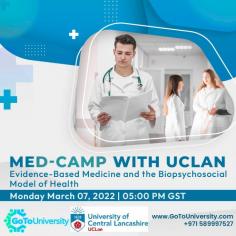 Free Webinar | Med-Camp with UCLAN
Evidence-Based Medicine and the Biopsychosocial Model of Health.

For more information call: +971 589997527