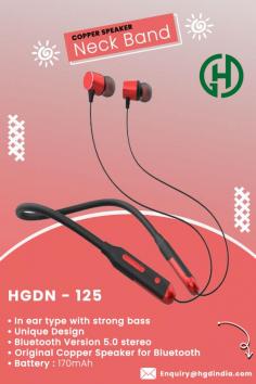 HGD Wireless Neckband Manufacturers, Suppliers and Exporters In India

Description
• In ear type with strong bass
• Unique Design
• Bluetooth Version 5.0 stereo
• Original Copper Speaker for Bluetooth

Model No.: HGDN - 125
Function: play/pause/answer/hang out
Speaker: Φ10mm
Impendance: 32Ω
Frequency range: 20-20KHz
Sensitivity: 111±3dB
Battery : 170mAh

KEYWORDS: Wireless Neckband Manufacturers, Neckband Manufacturers in delhi, Bluetooth Neckband Manufacturers in india, HGD Neckband Manufacturers, Wireless Bluetooth Neckband In Delhi NCR, mobile phone charger manufacturers, mobile charger manufacturers, phone charger manufacturers india, cell phone charger manufacturers delhi, power adapter manufacturer in Noida, wholesale cell phone charger suppliers, fast mobile charger manufacturers

For any Enquiry Call HGD India Pvt. Ltd. at Contact Number : +91-9999973612, Email at : Enquiry@hgdindia.com, Our site : http://www.hgdindia.com