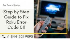 Roku Error Code 011 is an issue which some of the users might have experienced. When you face this issue, you will not be able to connect with the Roku. This means that the Roku device will fail to connect with the Roku server and thus will not be able to install the updates for you. If you are facing the same issue, then stop searching anymore. We are here to help you with the methods that will help you fix the Error code. If you still face trouble, you can call our experts at toll-free number +1-844-521-9090
